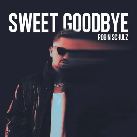 Robin Schulz Sweet Goodbye